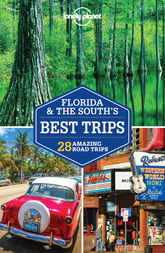 Florida & the South´s Best Trips průvodce 3rd 2018 Lonely Planet