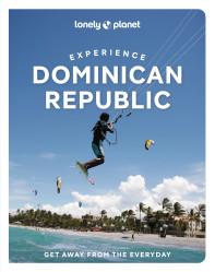 Experience Dominican Republic průvodce 1st 2025 Lonely Planet