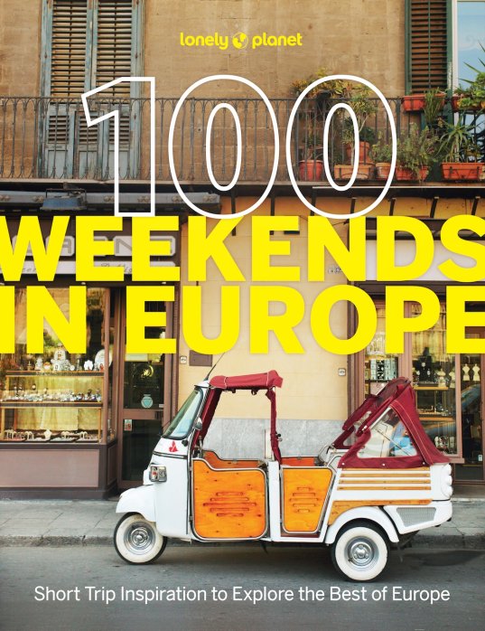 100 Weekends in Europe 21st 2025 průvodce Lonely Planet