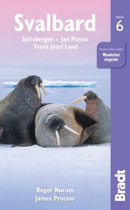 Špicberky, Svalbard (Spitsbergen, Jan Mayen) pruvodce 6th 2018 BRADT