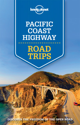 Pacific Coast Highway Road Trips průvodce 1st 2015 Lonely Planet