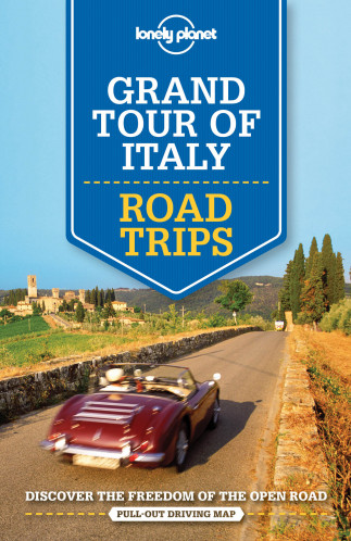 Grand Tour of Italy Road Trips průvodce 1st 2016 Lonely Planet