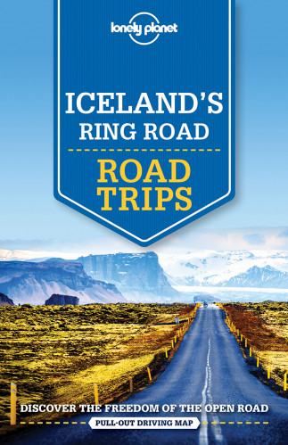 Iceland´s Ring Road Road Trips průvodce 1st 2017 Lonely Planet