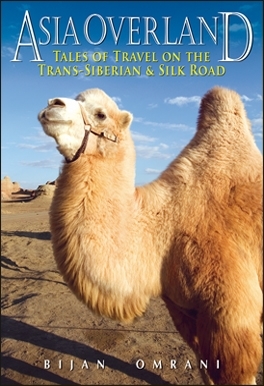 Asia Overland odyssey Tales of Travel Trans-Siberian+Silk R.